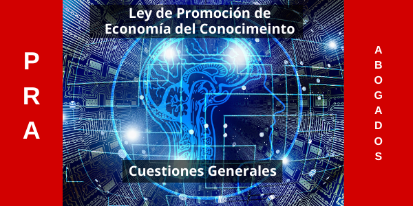 Ley de Promoción de Economía del Conocimiento – Cuestiones Generales