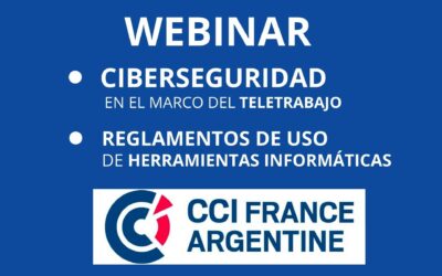 Ciberseguridad en el marco del Teletrabajo | Webinar CCI France Argentine