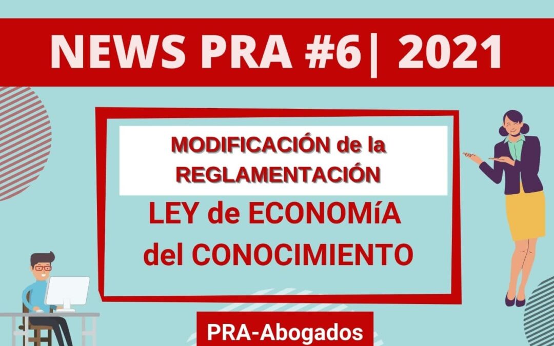 News #6 | 2021 – LEC – Modificación de la Reglamentación – Ley de Economía del Conocimiento